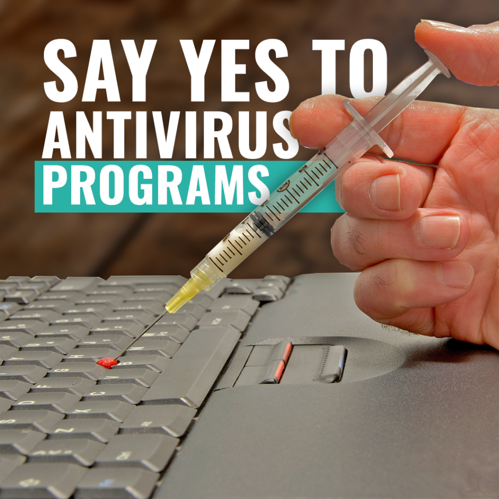 Say Yes to Antivirus Programs