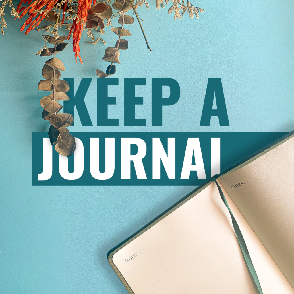 Keep a Journal