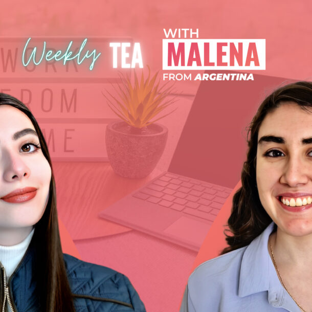 Weekly Tea with Malena from Argentina!