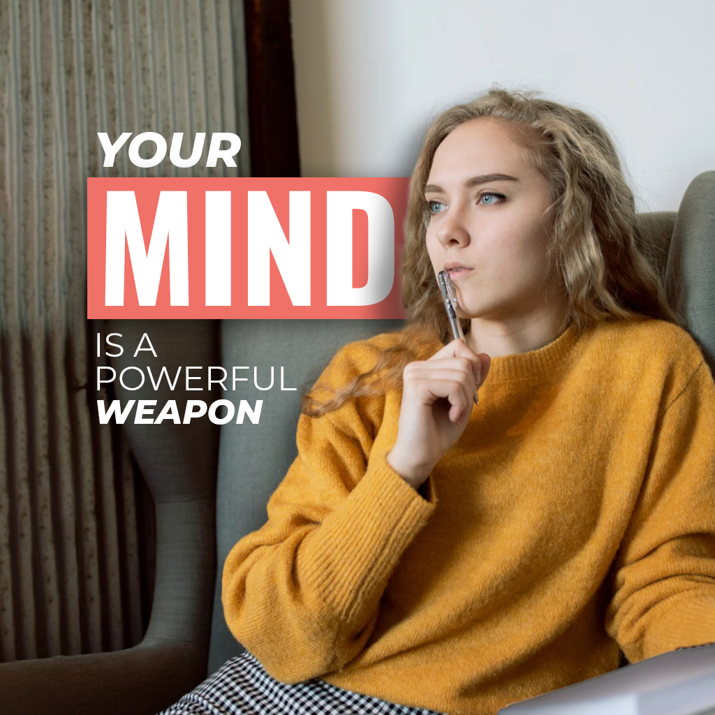 Your Mind is a Powerful Weapon
