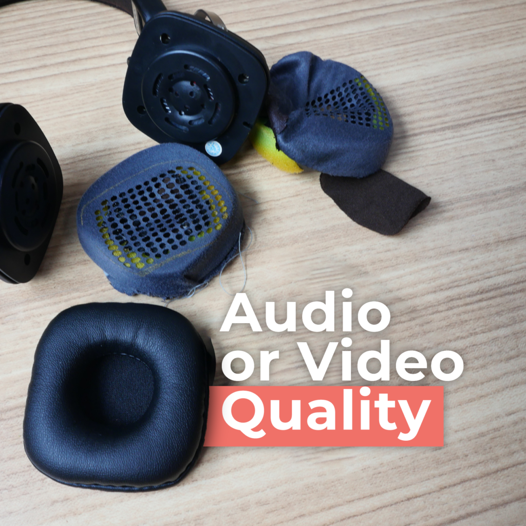 Audio or Video Quality