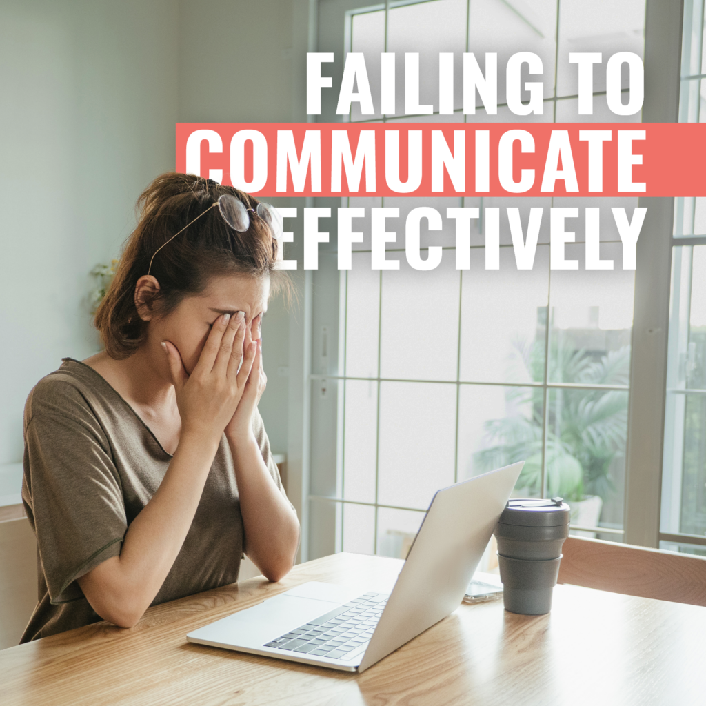 Failing to Communicate Effectively