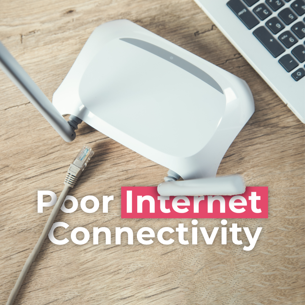 Poor Internet Connectivity
