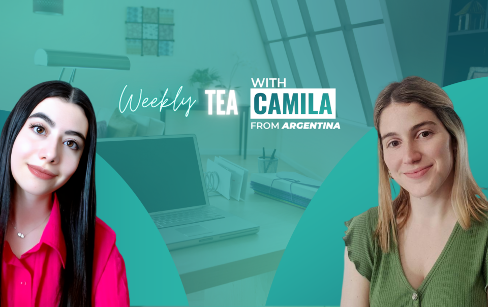 Weekly Tea with Camila from Argentina!