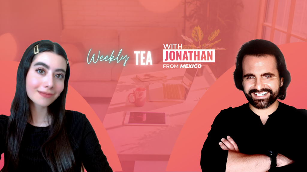 Weekly Tea with Jonathan from Mexico