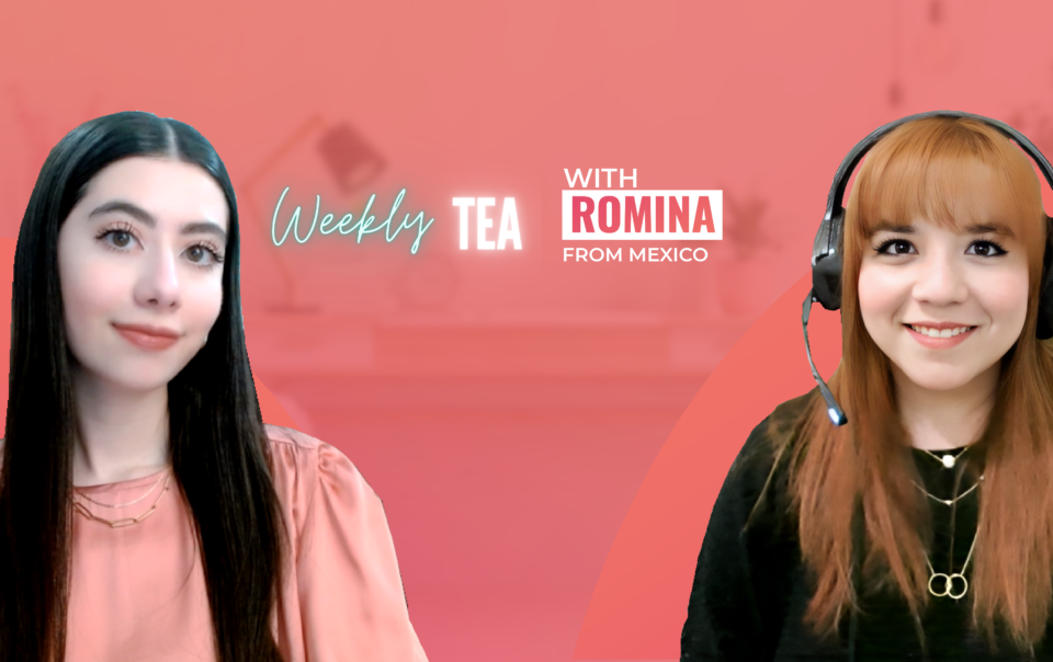 Weekly Tea with Romina from Mexico!