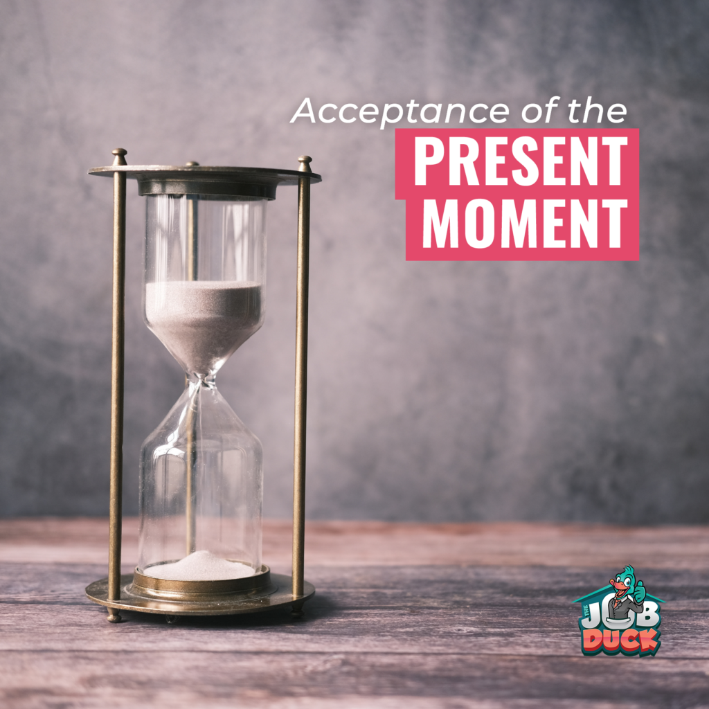Acceptance of the Present Moment