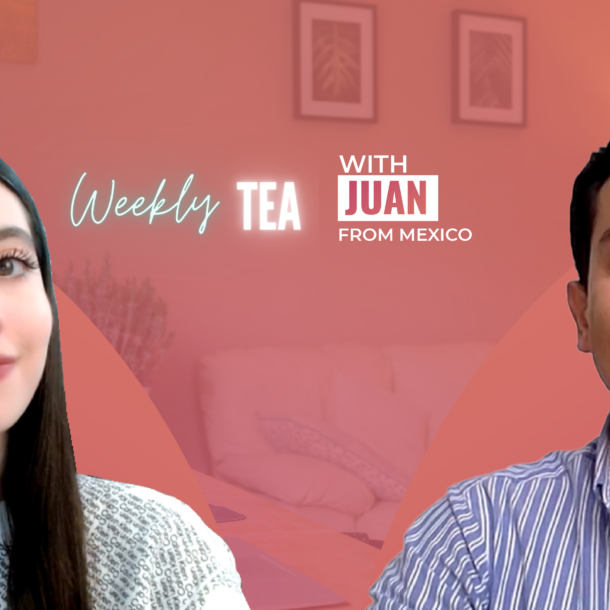 Weekly Tea with Juan from Mexico!