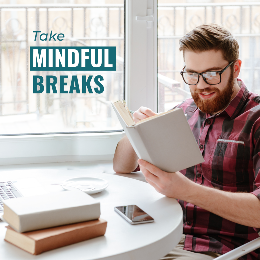 Take Mindful Breaks