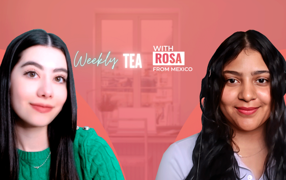 Weekly Tea with Rosa from Mexico!