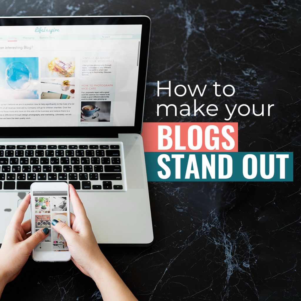 How to Make Your Blogs Stand Out