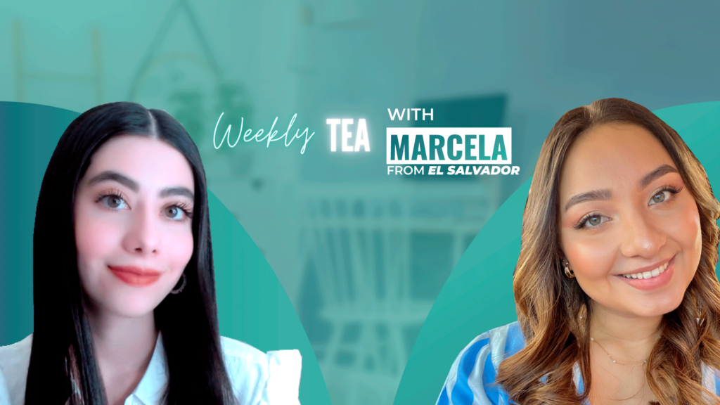 Weekly Tea with Marcela from El Salvador!