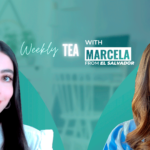 Weekly Tea with Marcela from El Salvador!