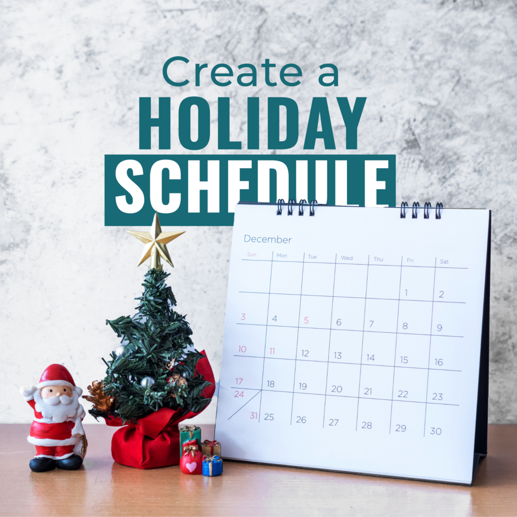 Create a Holiday Schedule