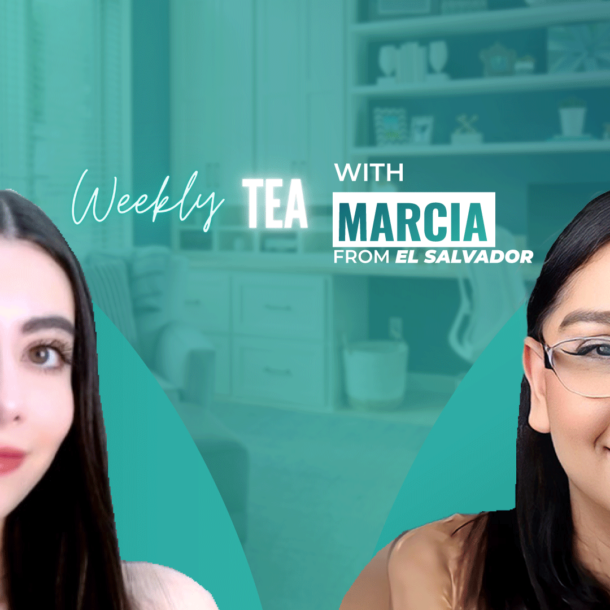 Weekly Tea with Marcia from El Salvador!