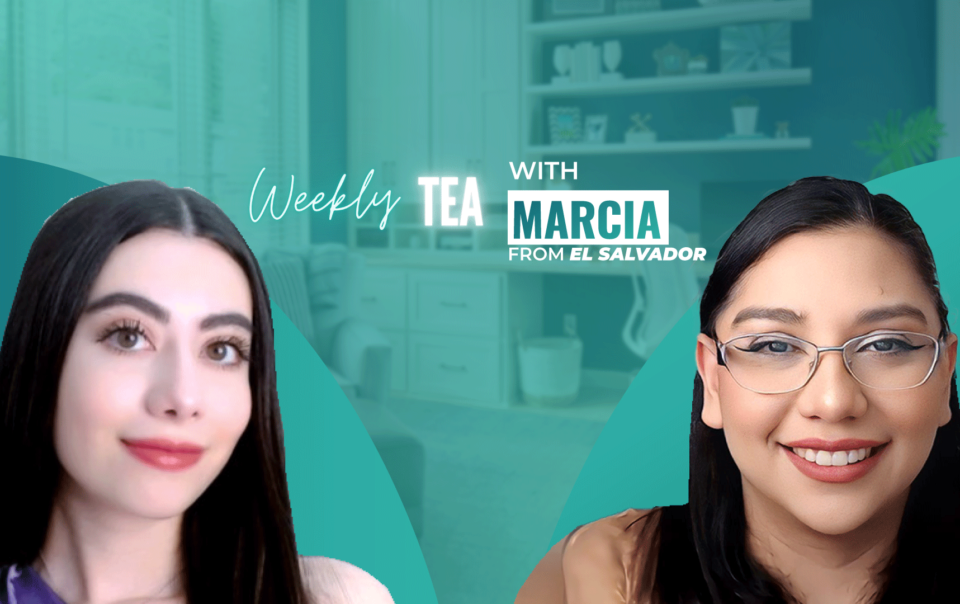 Weekly Tea with Marcia from El Salvador!