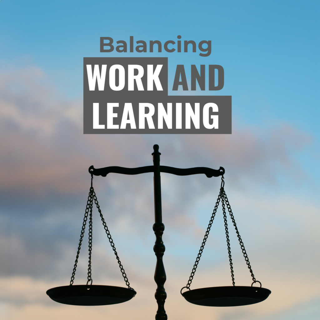 Balancing Work and Learning