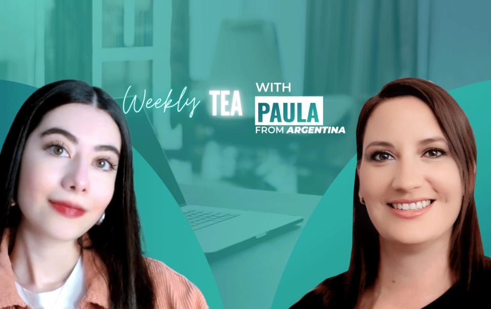Weekly Tea with Paula from Argentina