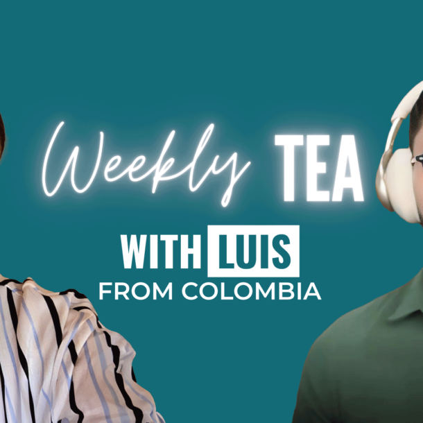 Weekly Tea with Luis from Colombia