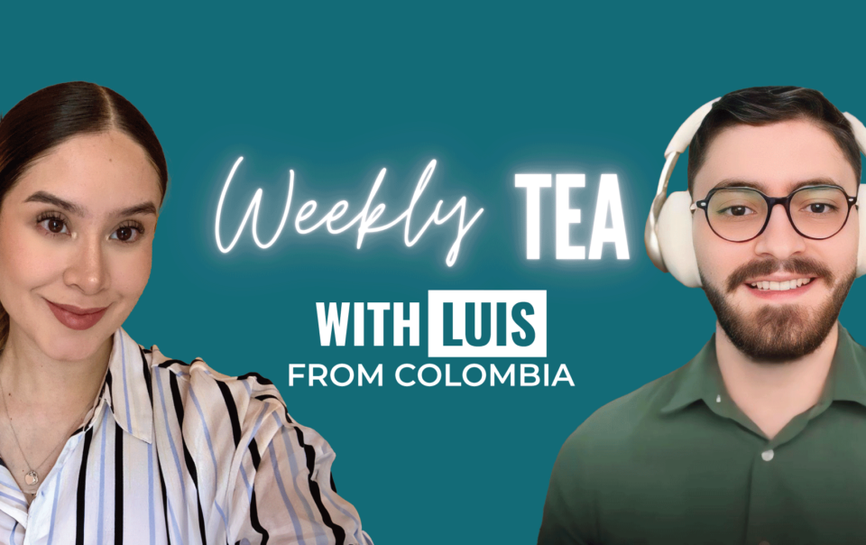 Weekly Tea with Luis from Colombia