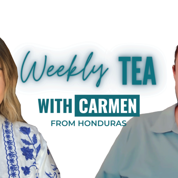 Weekly Tea with Carmen from Honduras
