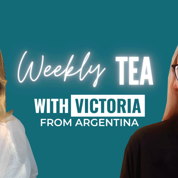 Weekly Tea with Victoria from Argentina