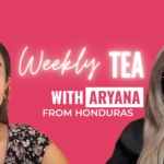 Weekly Tea with Aryana from Honduras 