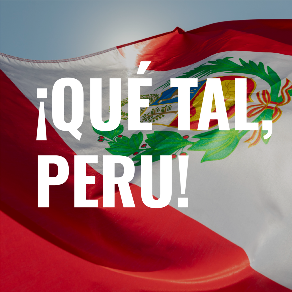 ¡Qué tal, Peru! 