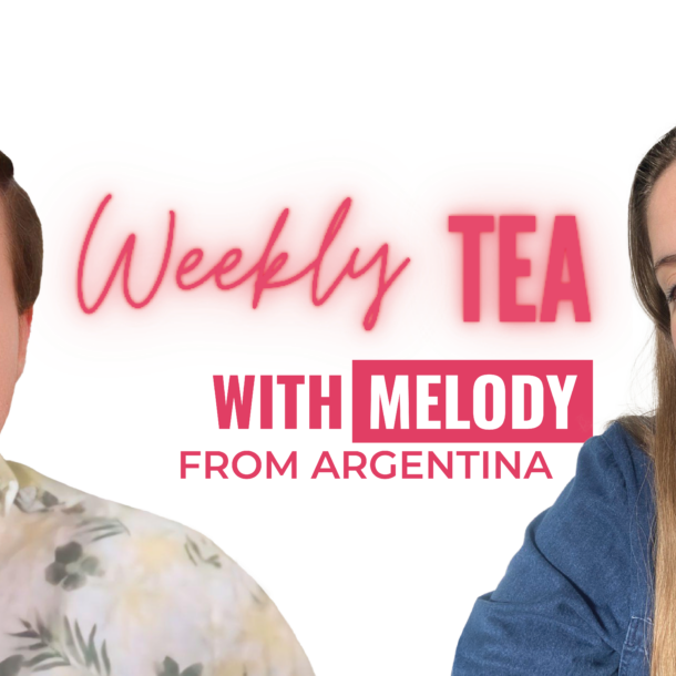 Weekly Tea with Melody from Argentina