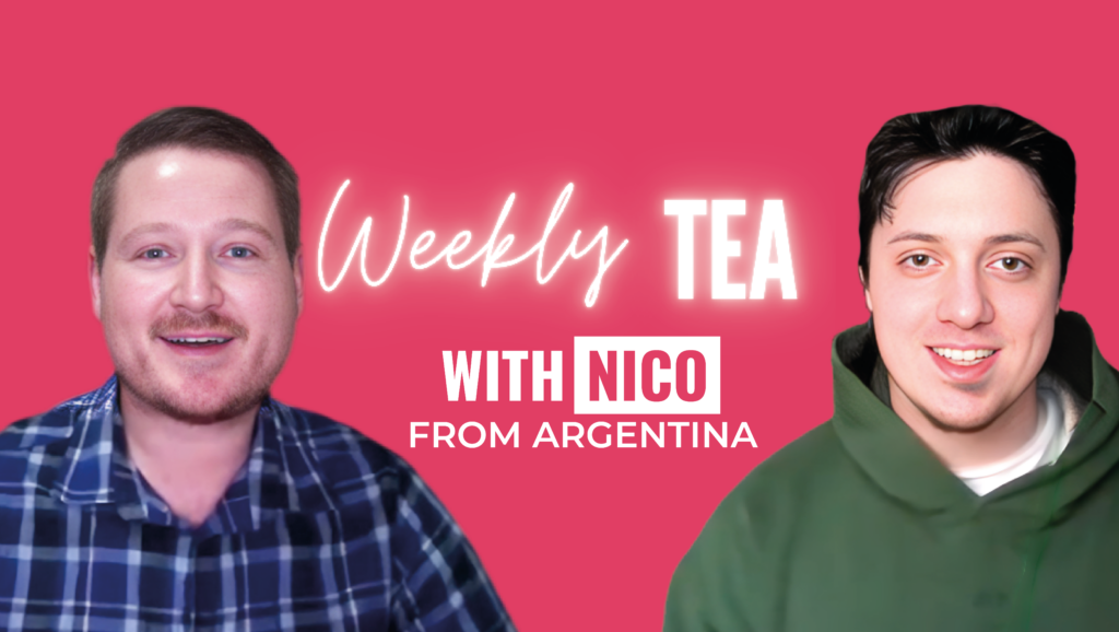 Weekly Tea with Nicolas from Argentina