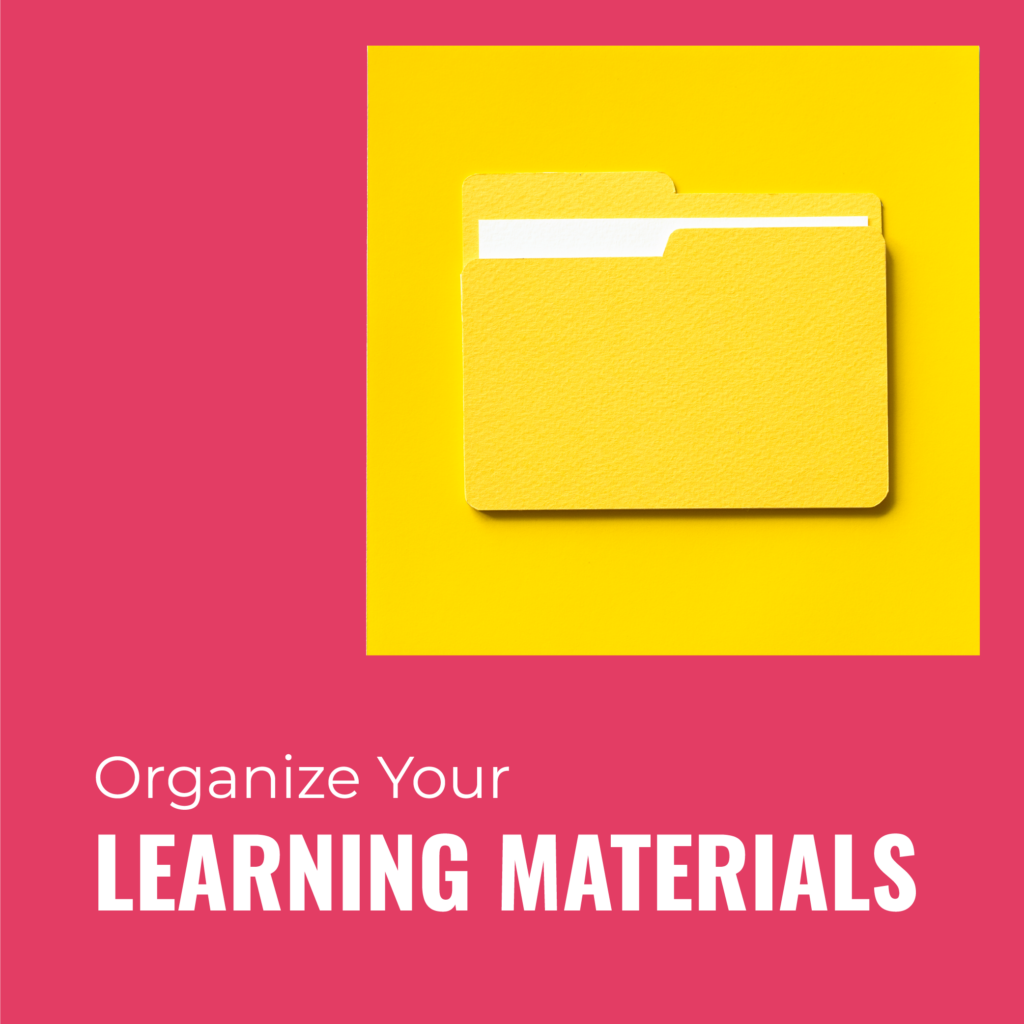 Organize Your Learning Materials 