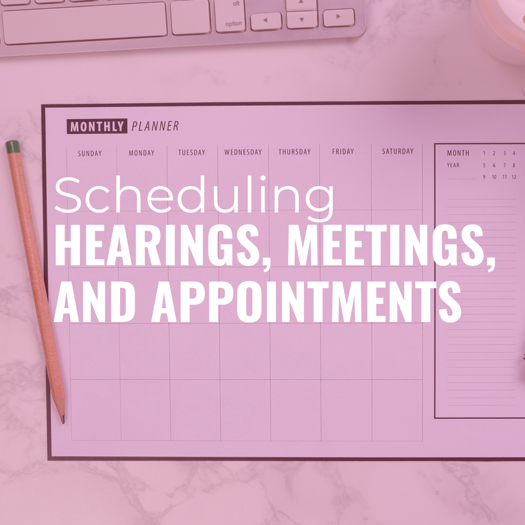 Scheduling Hearings, Meetings, and Appointments