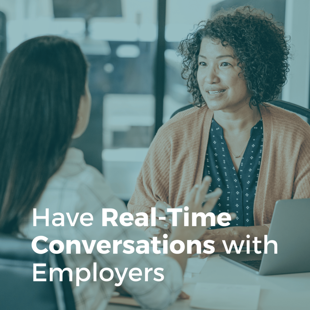 Have Real-Time Conversations with Employers