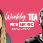 Weekly Tea with Andres from Mexico 