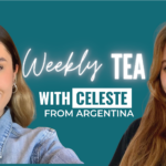 Weekly Tea with Celeste from Argentina