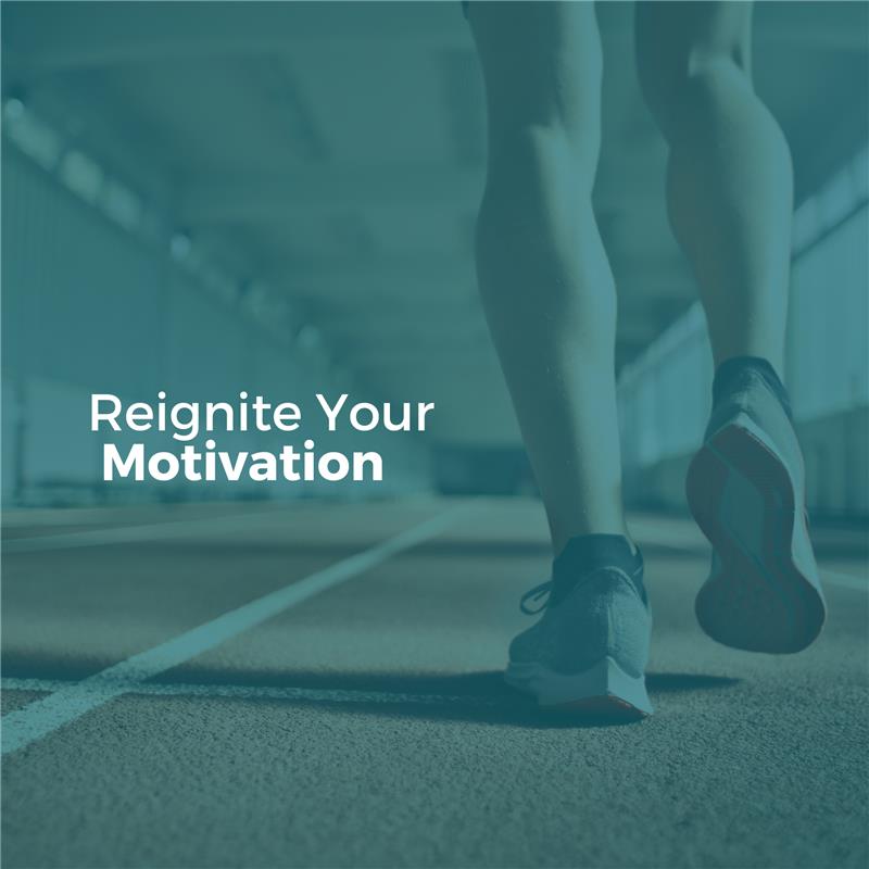 Reignite Your Motivation