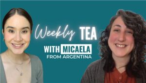 Weekly Tea with Micaela from Argentina