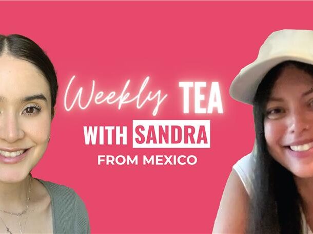 Weekly Tea with Sandra from Mexico