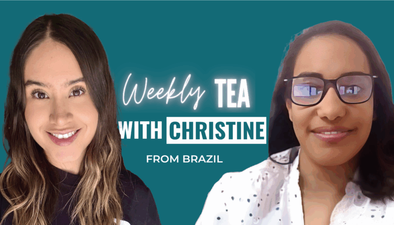 Weekly Tea with Christine from Brazil