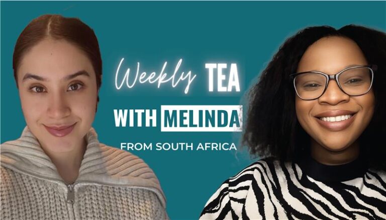 Weekly Tea with Melinda from South Africa